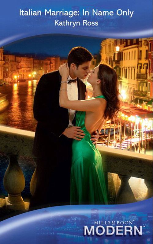 Italian Marriage: In Name Only (Mills & Boon Modern) by Kathryn Ross