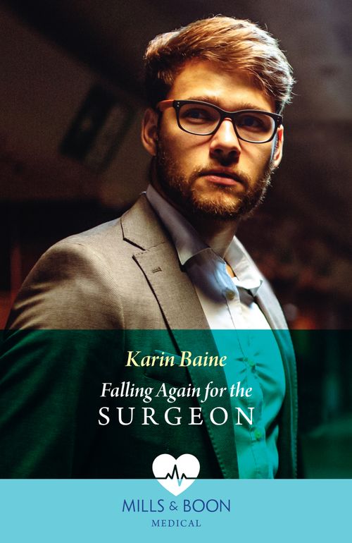 Falling Again For The Surgeon (Mills & Boon Medical) by Karin Baine