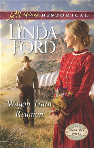 Wagon Train Reunion (Journey West, Book 1) (Mills & Boon Love Inspired Historical) by Linda Ford