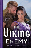 The Historical Collection: The Viking Enemy: The Viking's Stolen Princess (Rise of the Ivarssons) / Escaping with Her Saxon Enemy by Sarah Rodi (9780263319514)
