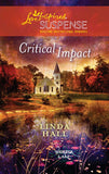 Critical Impact (Whisper Lake, Book 3) (Mills & Boon Love Inspired): First edition by Linda Hall (9781472023438)