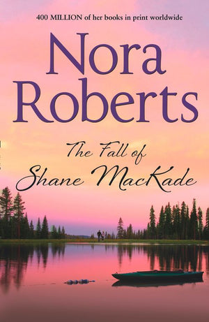 The Fall Of Shane Mackade (MacKade Brothers, Book 4): First edition (9781408979365)