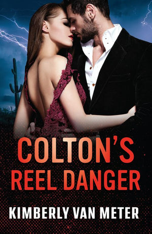 Colton's Reel Danger (The Coltons of Arizona, Book 4) (Mills & Boon Heroes) by Kimberly Van Meter (9780008944728)