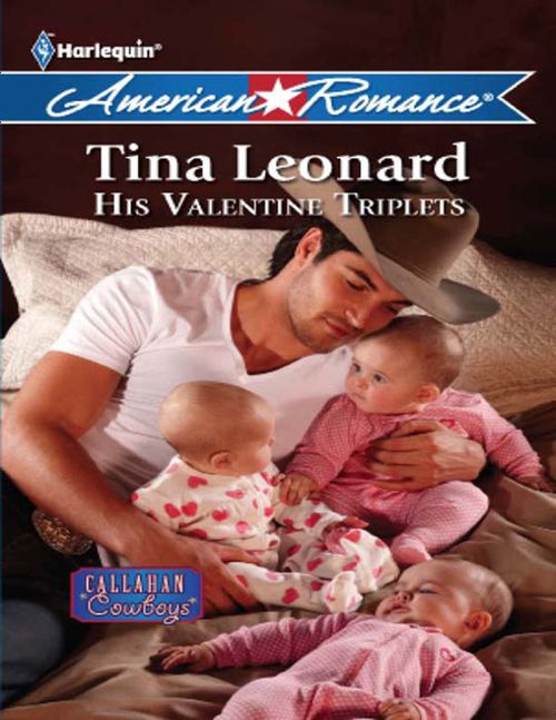 His Valentine Triplets (Callahan Cowboys, Book 4) (Mills & Boon American Romance): First edition by Tina Leonard (9781408978108)