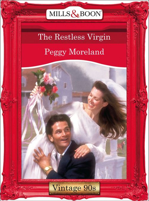 The Restless Virgin (Mills & Boon Vintage Desire): First edition by Peggy Moreland (9781408991442)