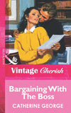 Bargaining With The Boss (Mills & Boon Vintage Cherish): First edition by Catherine George (9781472066961)