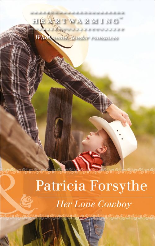 Her Lone Cowboy (Mills & Boon Heartwarming) by Patricia Forsythe