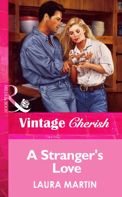 A Stranger's Love (Mills & Boon Vintage Cherish): First edition by Laura Martin (9781472066916)