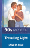 Travelling Light (Mills & Boon Vintage 90s Modern): First edition by Sandra Field (9781408984611)