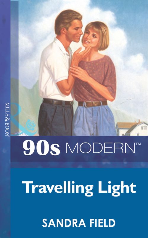 Travelling Light (Mills & Boon Vintage 90s Modern): First edition by Sandra Field (9781408984611)