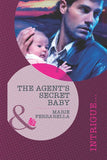 The Agent's Secret Baby (Top Secret Deliveries, Book 1) (Mills & Boon Intrigue): First edition by Marie Ferrarella (9781408977224)