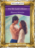 For My Lady's Honor (Mills & Boon Historical) by Sharon Schulze
