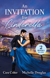 An Invitation For Cinderella: The CEO's Plus-One Charade / Forbidden Cinderella in His Castello (Mills & Boon Love Always) by Cara Colter and Michelle Douglas (9780263419337)