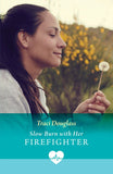 Slow Burn With Her Firefighter (US Search and Rescue, Book 3) (Mills & Boon Medical) by Traci Douglass (9780008950675)