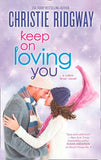 Keep On Loving You (Cabin Fever, Book 4) by Christie Ridgway