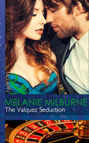 The Valquez Seduction (The Playboys of Argentina, Book 2) (Mills & Boon Modern) by Melanie Milburne