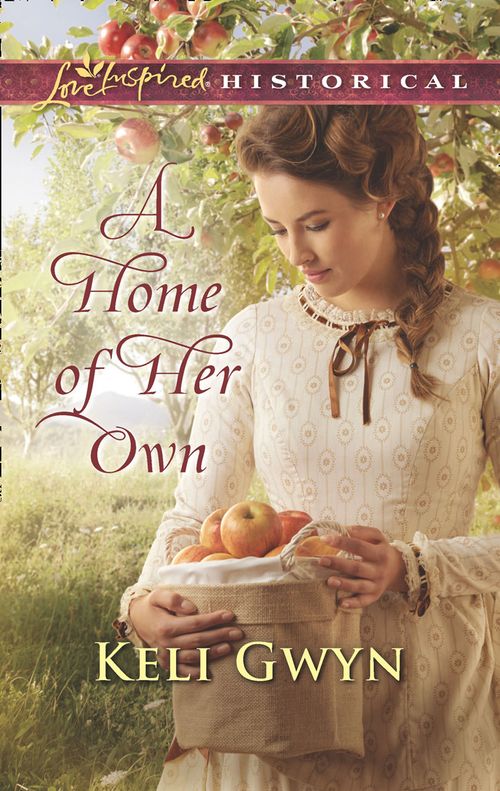 A Home Of Her Own (Mills & Boon Love Inspired Historical) by Keli Gwyn