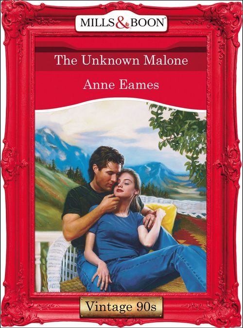 The Unknown Malone (Mills & Boon Vintage Desire) by Anne Eames