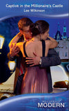 Captive In The Millionaire's Castle (Mills & Boon Modern) by Lee Wilkinson