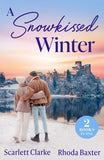 A Snowkissed Winter: Snowbound Nights with Her Best Friend (How to Inherit a Fortune) / Christmas with the Secret Tycoon (Mills & Boon Love Always) by Scarlett Clarke and Rhoda Baxter (9780263417616)