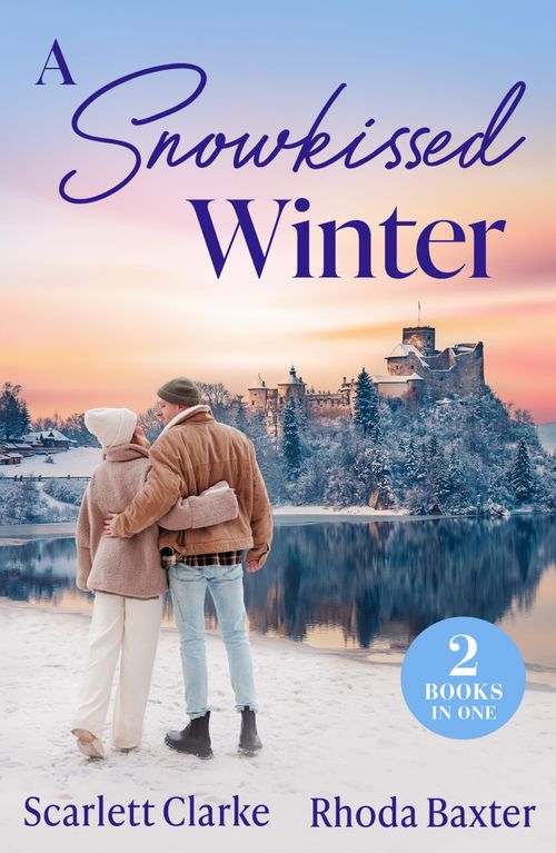A Snowkissed Winter: Snowbound Nights with Her Best Friend (How to Inherit a Fortune) / Christmas with the Secret Tycoon (Mills & Boon Love Always) by Scarlett Clarke and Rhoda Baxter (9780263417616)