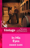 In His Eyes (Going Back, Book 38) (Mills & Boon Vintage Superromance): First edition by Emmie Dark (9781472027283)