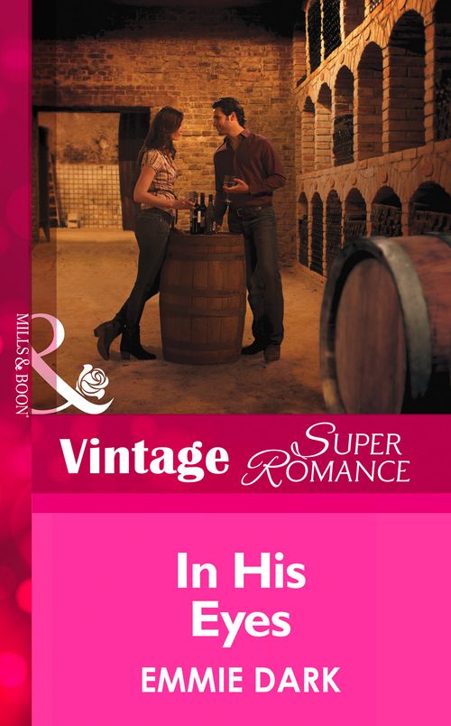 In His Eyes (Going Back, Book 38) (Mills & Boon Vintage Superromance): First edition by Emmie Dark (9781472027283)