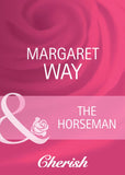 The Horseman (Men of the Outback, Book 4) (Mills & Boon Cherish): First edition by Margaret Way (9781408944936)