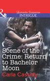 Scene of the Crime: Return to Bachelor Moon (Mills & Boon Intrigue): First edition by Carla Cassidy (9781472007599)