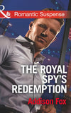 The Royal Spy's Redemption (Dangerous in Dallas, Book 4) (Mills & Boon Romantic Suspense) by Addison Fox