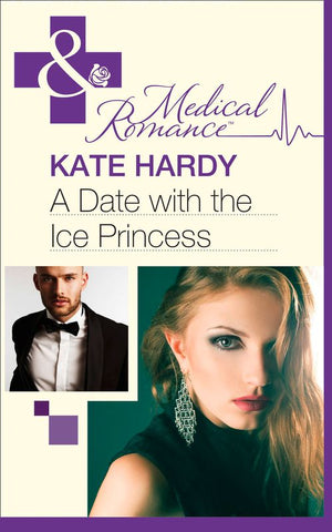 A Date with the Ice Princess (Mills & Boon Medical): First edition by Kate Hardy (9781472003195)