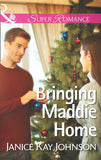 Bringing Maddie Home (The Mysteries of Angel Butte, Book 1) (Mills & Boon Superromance): First edition by Janice Kay Johnson (9781472016775)