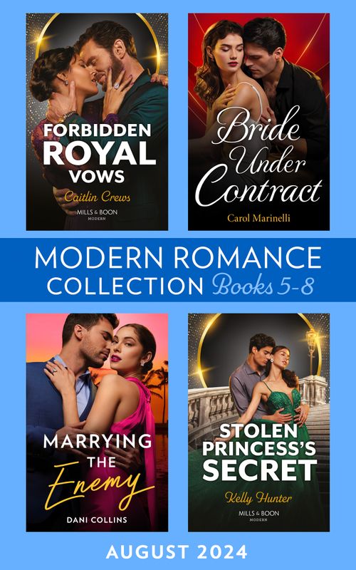 Modern Romance August 2024 Books 5-8: Bride Under Contract (Wed into a Billionaire's World) / Forbidden Royal Vows / Marrying the Enemy / Stolen Princess's Secret by Carol Marinelli, Caitlin Crews, Dani Collins and Kelly Hunter (9780008940027)