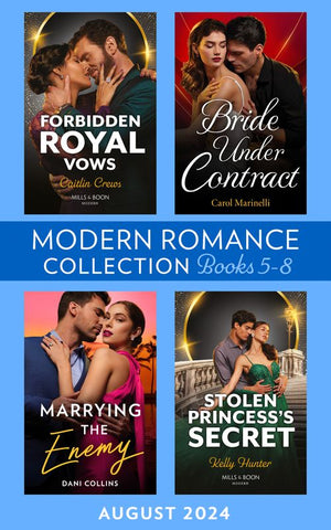Modern Romance August 2024 Books 5-8: Bride Under Contract (Wed into a Billionaire's World) / Forbidden Royal Vows / Marrying the Enemy / Stolen Princess's Secret by Carol Marinelli, Caitlin Crews, Dani Collins and Kelly Hunter (9780008940027)