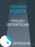 Veiled Intentions (Mills & Boon Intrigue) by Delores Fossen