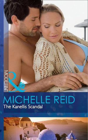 The Kanellis Scandal (Mills & Boon Modern) by Michelle Reid