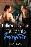 Billion-Dollar California Fairytale (Mills & Boon Love Always) by Jenny Lane (9780008948825)