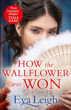 How The Wallflower Was Won (Last Chance Scoundrels, Book 2) by Eva Leigh (9780008531393)