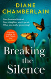 Breaking The Silence by Diane Chamberlain