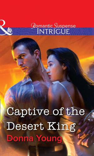 Captive of the Desert King (Mills & Boon Intrigue): First edition by Donna Young (9781472057884)