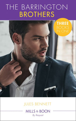 The Barrington Brothers: When Opposites Attract… / Single Man Meets Single Mom / Carrying the Lost Heir's Child (Mills & Boon By Request) by Jules Bennett