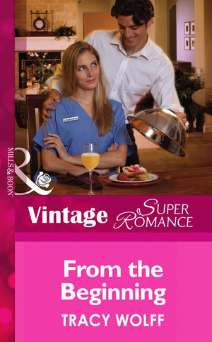 From the Beginning (Mills & Boon Vintage Superromance): First edition by Tracy Wolff (9781472027160)