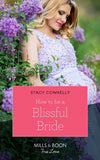 How To Be A Blissful Bride (Hillcrest House, Book 2) (Mills & Boon True Love) by Stacy Connelly