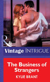The Business Of Strangers (Mills & Boon Vintage Intrigue) by Kylie Brant
