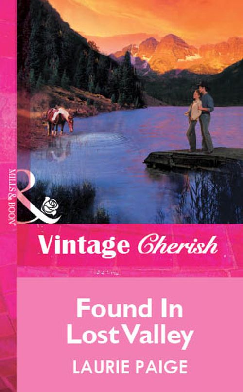 Found In Lost Valley (Mills & Boon Vintage Cherish): First edition by Laurie Paige (9781472081124)