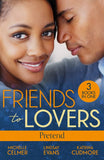 Friends To Lovers: Pretend: More Than a Convenient Bride (Texas Cattleman's Club: After the Storm) / Affair of Pleasure / Best Friend to Princess Bride by Michelle Celmer, Lindsay Evans and Katrina Cudmore (9780263324839)