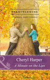 A Minute on the Lips (Mills & Boon Heartwarming) by Cheryl Harper