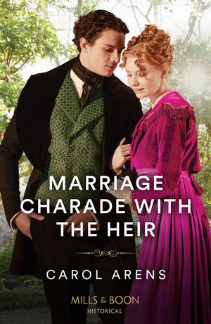 Marriage Charade With The Heir (Mills & Boon Historical) by Carol Arens