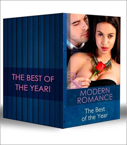 Modern Romance – The Best Of The Year by Lynne Graham, Abby Green, Jennie Lucas, Maya Blake, Carol Marinelli, Kim Lawrence, Melanie Milburne, Susan Stephens, Sharon Kendrick, Lucy Monroe et al
