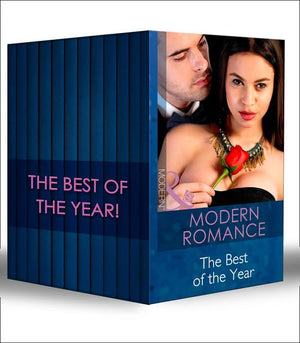 Modern Romance – The Best Of The Year by Lynne Graham, Abby Green, Jennie Lucas, Maya Blake, Carol Marinelli, Kim Lawrence, Melanie Milburne, Susan Stephens, Sharon Kendrick, Lucy Monroe et al